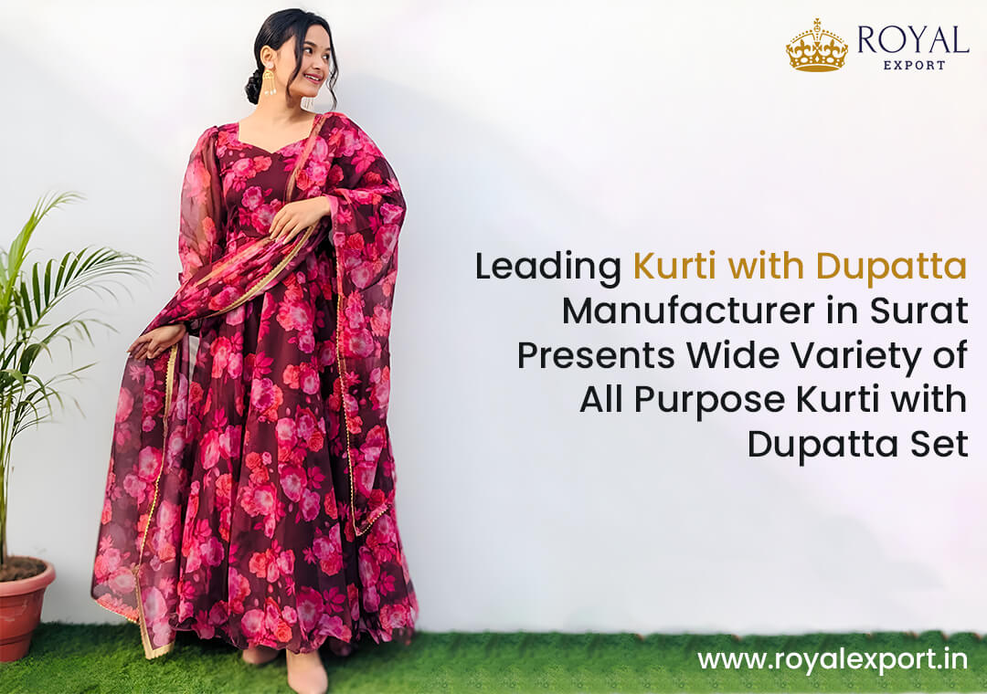Leading Kurti with Dupatta Manufacturer in Surat Presents Wide Variety of All Purpose Kurti with Dupatta Set